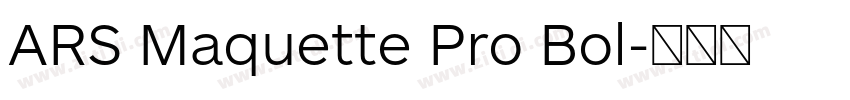 ARS Maquette Pro Bol字体转换 ARS Maquette Pro Bol字体转换